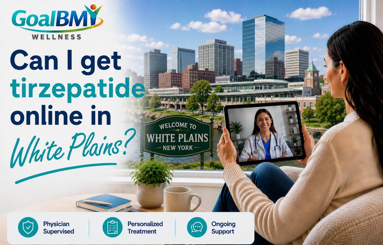 Online tirzepatide weight loss care across White Plains, NY with insurance support — GoalBMI Wellness